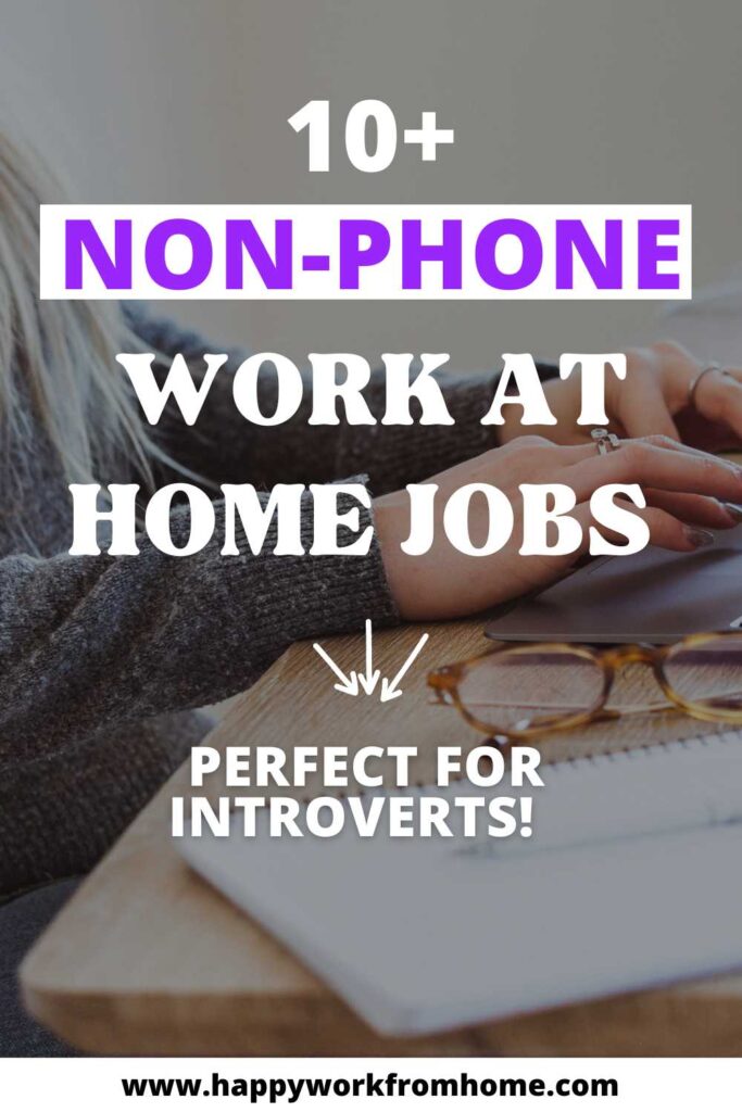 Get a list of the 10 best non phone work at home jobs.